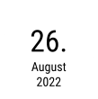 26. August 2022
