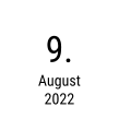 9. August 2022